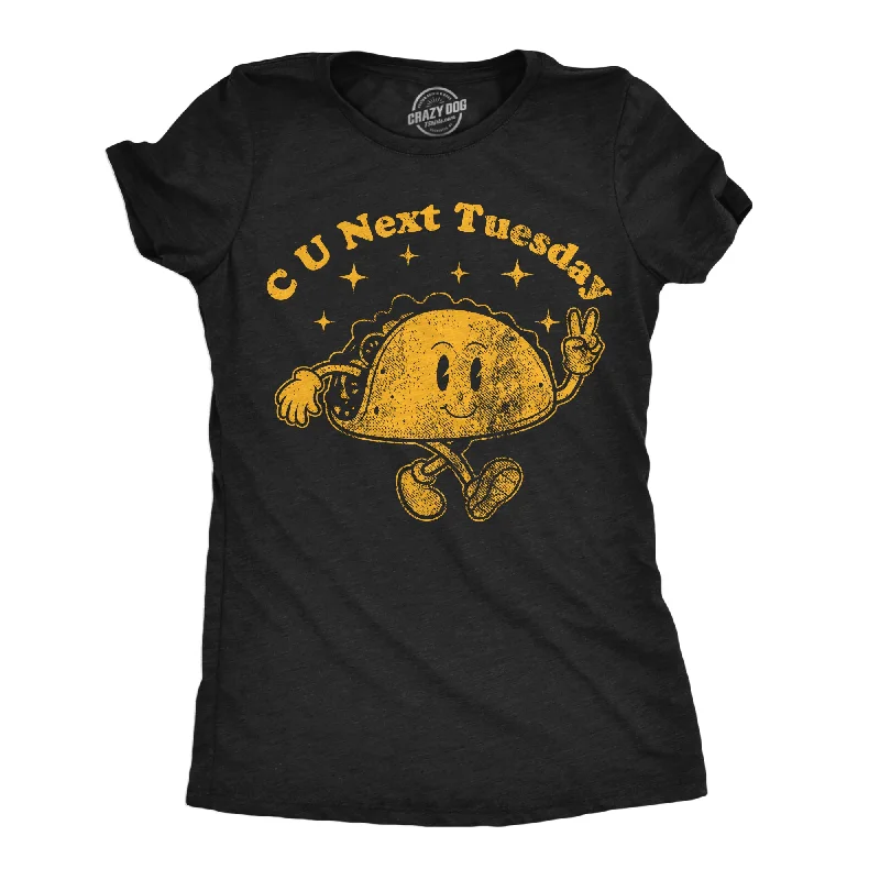 C U Next Tuesday Women's T Shirt