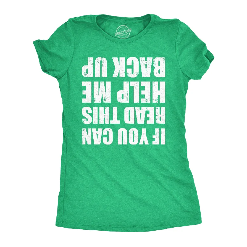 If You Can Read This Help Me Back Up Women's T Shirt