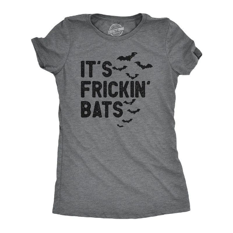 Its Frickin Bats Women's T Shirt