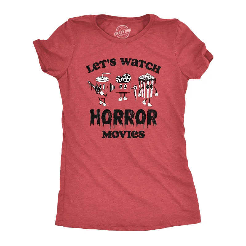 Lets Watch Horror Movies Women's T Shirt