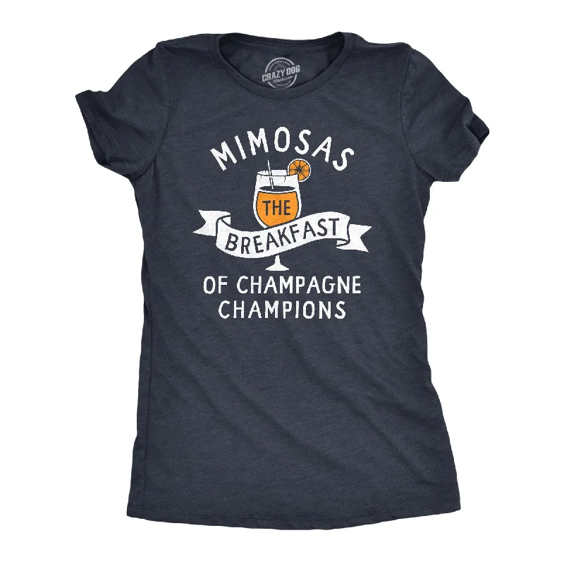 Mimosas The Breakfast Of Champagne Champions Women's T Shirt