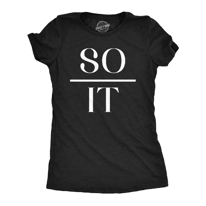 So Over It Women's T Shirt