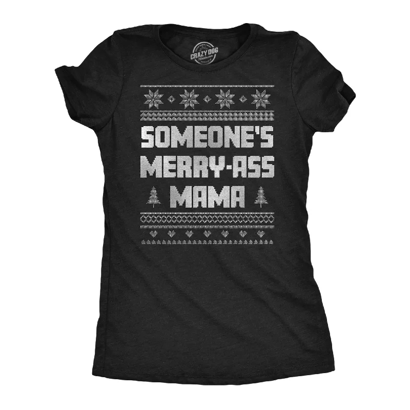 Someones Merry Ass Mama Women's T Shirt